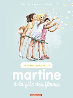 cover image of Je commence à lire avec Martine (Tome 60) --Martine à la fête des fleurs